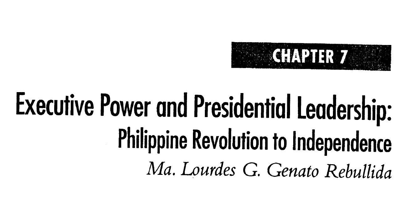 Executive Power and Presidential Leadership Philippine Revolution to Independence (2006)